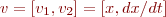 $v = [v_1, v_2] = [x,  dx/dt]$