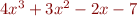 $4x^3 + 3x^2 - 2x - 7 $