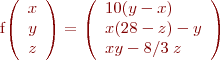 
f\left(\begin{array}{c} x \\ y \\ z \end{array}}\right) = 
\left(\begin{array}{l} 10(y-x) \\ x(28-z) - y \\ xy - 8/3 \; z \end{array} \right)
