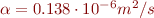 $\alpha = 0.138 \cdot 10^{-6} m^2/s$