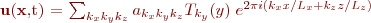 
  {\bf u}({\bf x},t) = \sum_{k_x k_y k_z} a_{k_x k_y k_z} T_{k_y}(y) \; e^{2 \pi i (k_x x / L_x + k_z z / L_z)}

