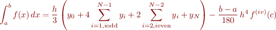 \begin{equation*}
\int_a^b f(x) \, dx = \frac{h}{3} \left( y_0 + 4 \sum_{i=1, i \text{odd}}^{N-1} y_i + 2\sum_{i=2, i \text{even}}^{N-2} y_i + y_N\right) - \frac{b-a}{180} \, h^4 \, f^{(iv)}(c)
\end{equation*}