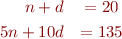 \begin{eqnarray*}
n + d &= 20 \\
5 n + 10 d &= 135
\end{eqnarray*}