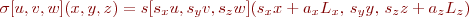 
\sigma [u,v,w](x,y,z) = s [s_x u, s_y v, s_z w](s_x x + a_x L_x , \, s_y y, \, s_z z +a_z L_z)
