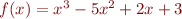 $f(x) = x^3 -5x^2 + 2x + 3$