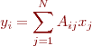 \begin{eqnarray*}
y_i = \sum_{j=1}^N A_{ij} x_j
\end{eqnarray*}