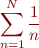 \begin{equation*}
\sum_{n=1}^{N} \frac{1}{n}
\end{equation*}