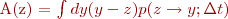 
A(z) = \int dy (y-z)p(z \rightarrow y; \Delta t)
