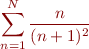 \begin{eqnarray*}
\sum_{n=1}^{N} \frac{n}{(n+1)^2}
\end{eqnarray*}