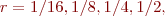 $r = 1/16, 1/8, 1/4, 1/2,$