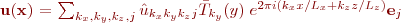 
{\bf u}({\bf x}) &= \sum_{k_x,k_y,k_z,j}  \hat{u}_{k_x k_y k_z j}\bar{T}_{k_y}(y) \; e^{2 \pi i (k_x x/L_x + k_z z/L_z)} {\bf e}_j
