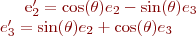 
 e_2' = \cos(\theta) e_2 - \sin(\theta) e_3 \\
 e_3' = \sin(\theta) e_2 + \cos(\theta) e_3 

