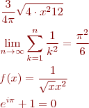 \begin{eqnarray*}
& & \frac{3}{4 \pi}   \sqrt{4 \cdot x^2   12}\\
& & \lim_{n \to \infty}
  \sum_{k=1}^n \frac{1}{k^2} = \frac{\pi^2}{6}\\
& & {\it f}(x) = \frac{1}{\sqrt{x} x^2}\\
& & e^{i \pi} + 1 = 0\;
\end{eqnarray*}